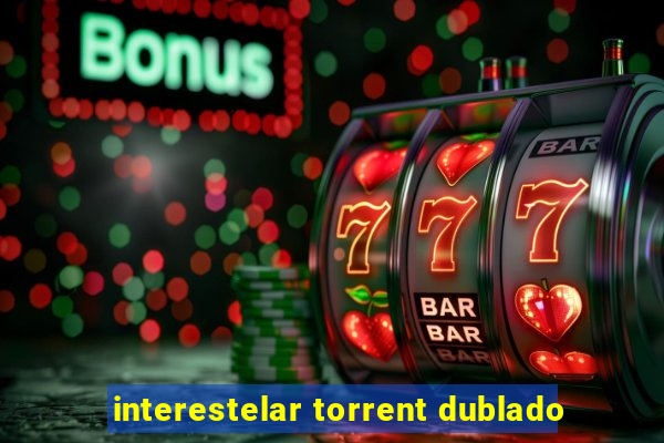 interestelar torrent dublado